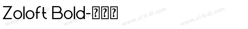 Zoloft Bold字体转换